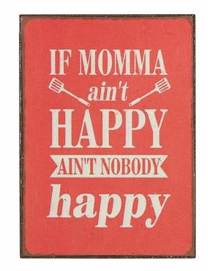 Magnet 5x7cm If Momma Ain't Happy...